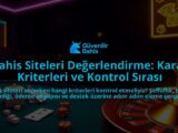 Bahis-Siteleri-Degerlendirme-Karar-Kriterleri-ve-Kontrol-Sirasi-overlay-1788120877.jpg