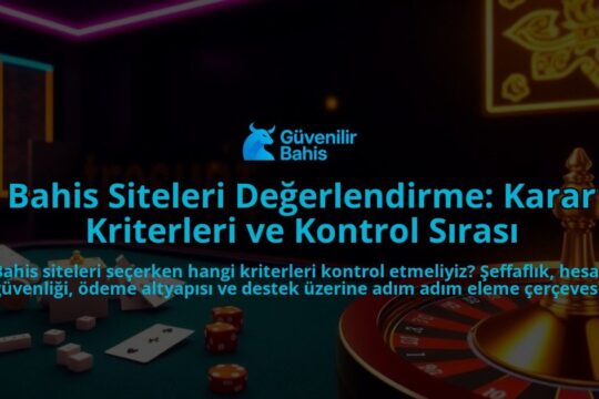 Bahis-Siteleri-Degerlendirme-Karar-Kriterleri-ve-Kontrol-Sirasi-overlay-1788120877.jpg