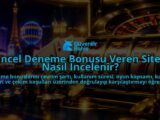 Guncel-Deneme-Bonusu-Veren-Siteler-Nasil-Incelenir-overlay-1788735801.jpg
