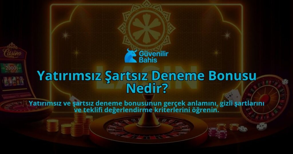 Yatirimsiz-Sartsiz-Deneme-Bonusu-Nedir-overlay-1788253404.jpg
